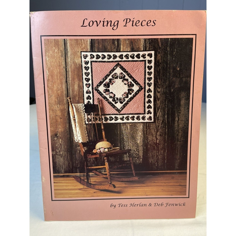Loving Pieces - Tess Herlan & Deb Fenwick - 3 Projects